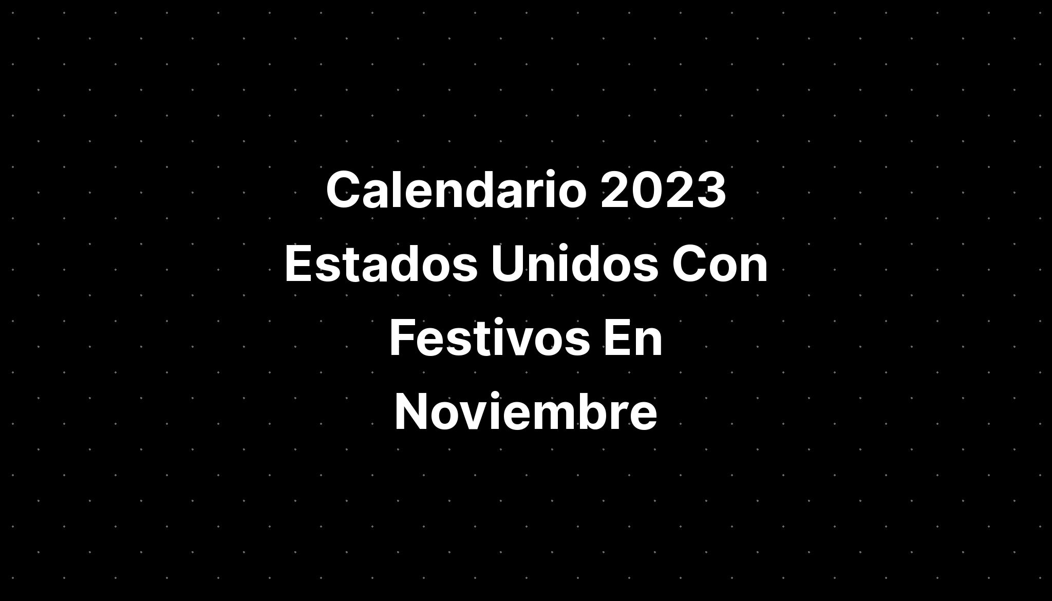 Calendario 2023 Estados Unidos Con Festivos 2023 En I 6584